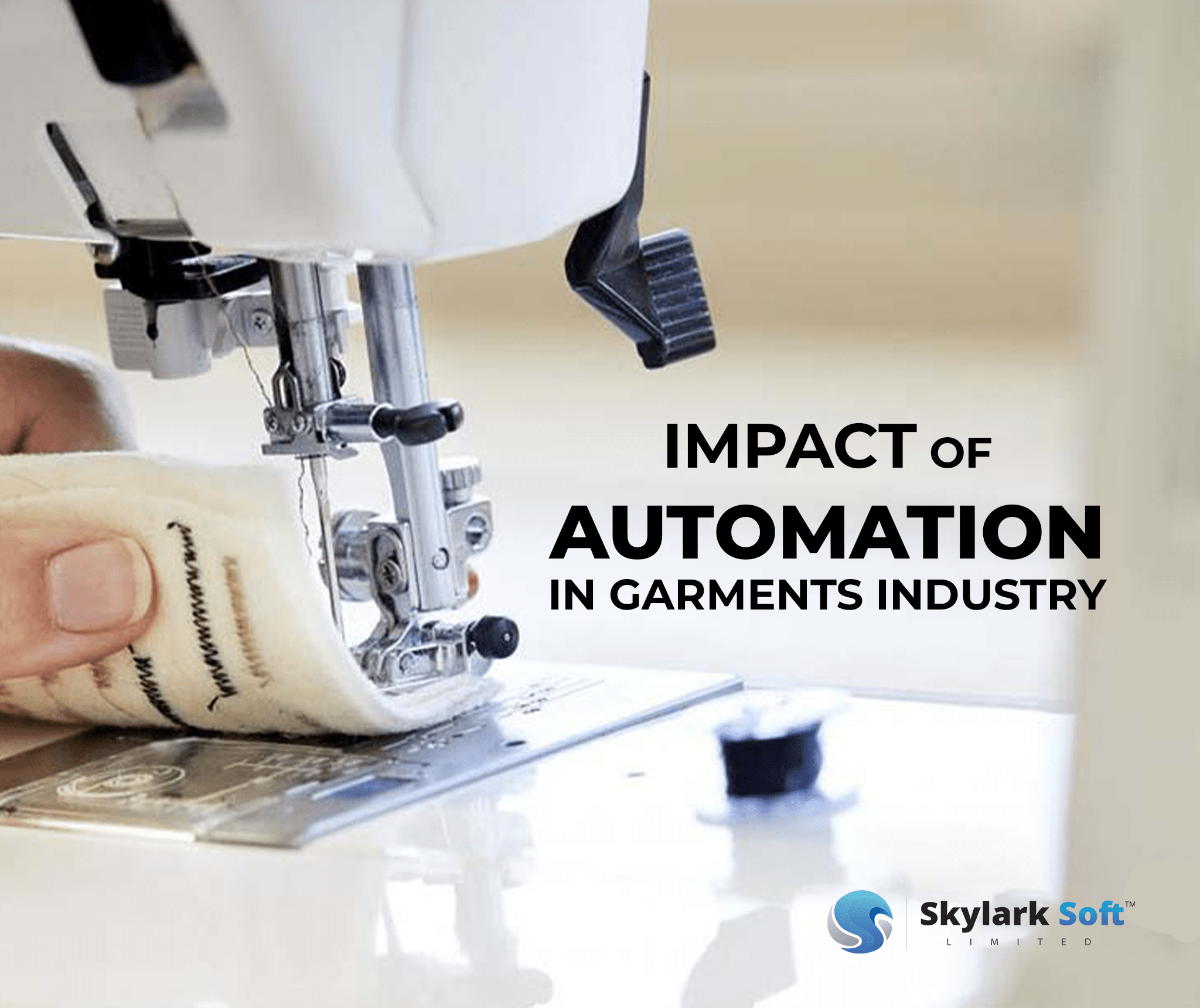 IMPACT OF AUTOMATION IN GARMENTS INDUSTRY Skylark Soft Limited