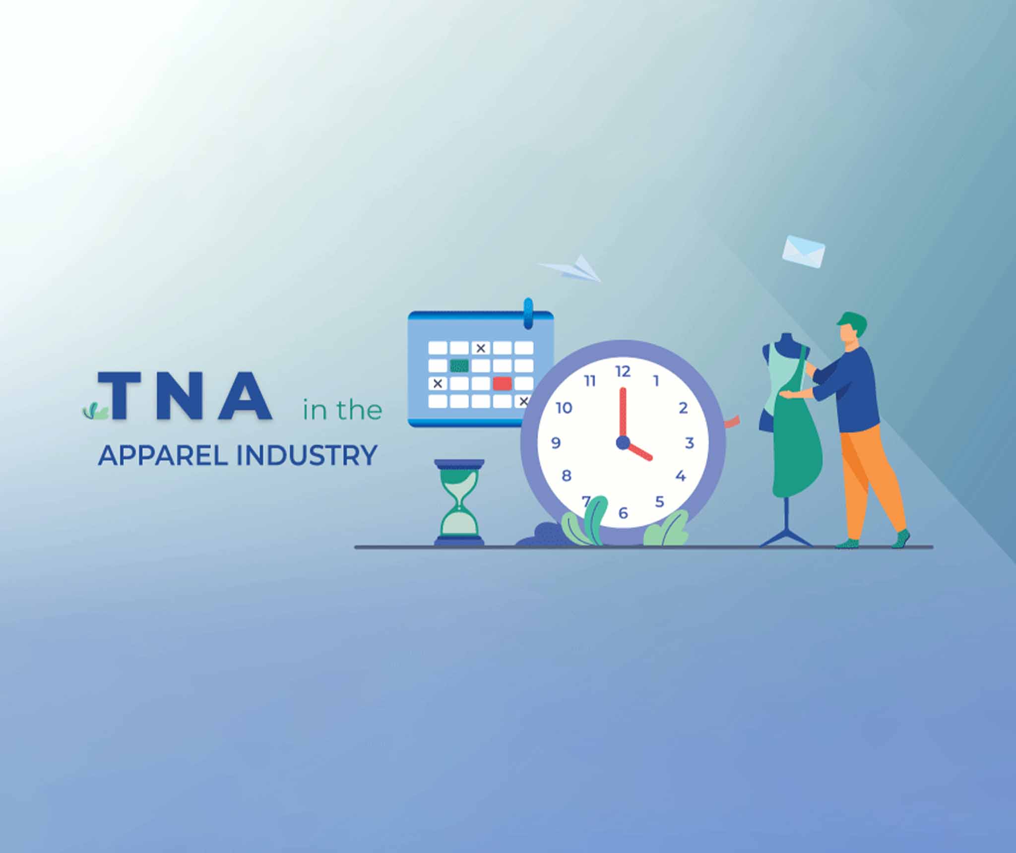 TNA IN THE APPAREL INDUSTRY REPRESENTS A PROPER FUSION OF TIME AND ACTION