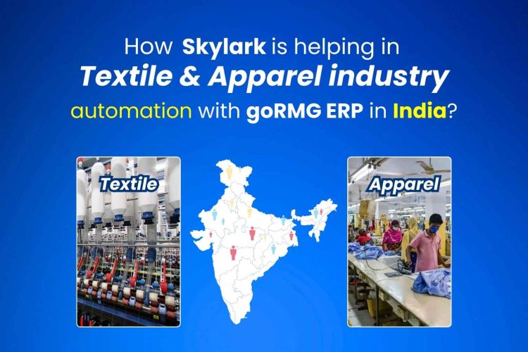 Revolutionizing Textile & Apparel Industry Automation with goRMG ERP by Skylark in India Skylark Soft Limited Cover Image