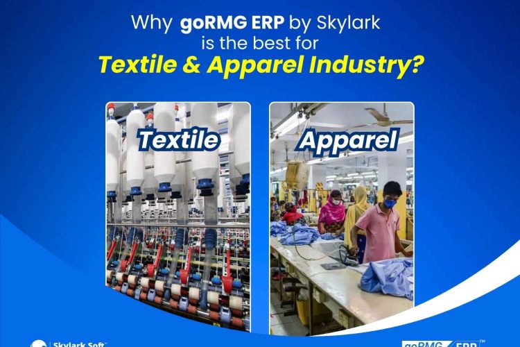 Why goRMG ERP by Skylark is the best for Textile & Apparel Industry