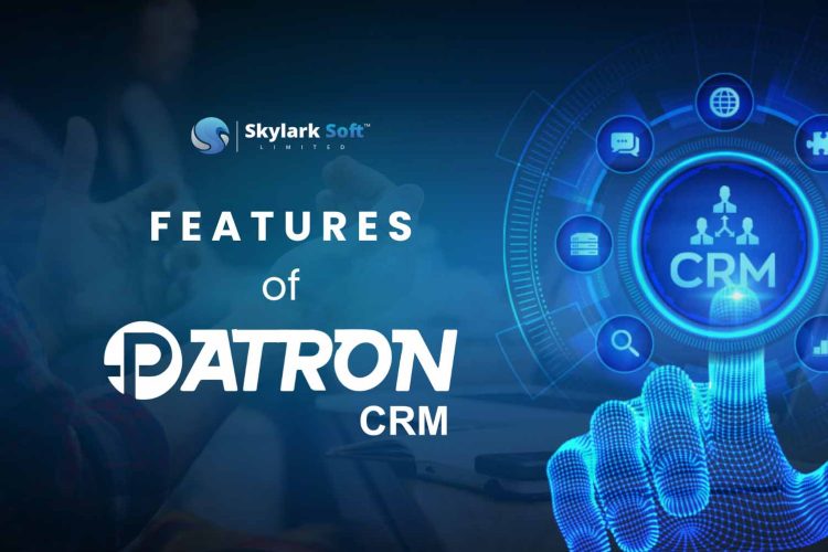 Customer Relationship Management Skylark Soft Limited Elevating Sales and Customer Relationship Management with Patron CRM Feature Image