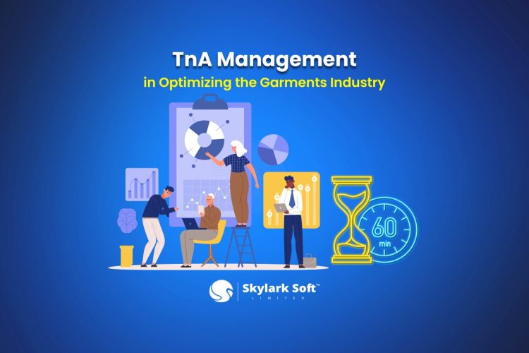TnA management in garments industry skylarksoft limited